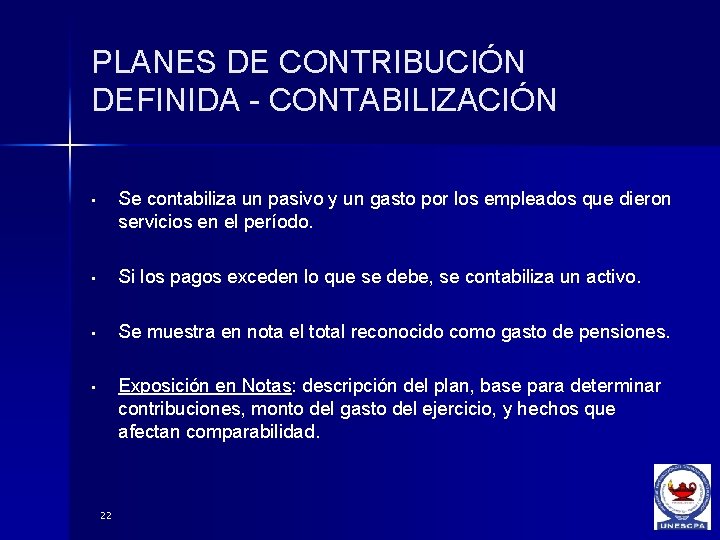 PLANES DE CONTRIBUCIÓN DEFINIDA - CONTABILIZACIÓN • Se contabiliza un pasivo y un gasto