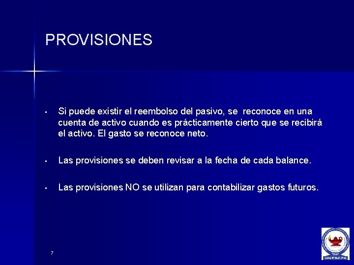 PROVISIONES • Si puede existir el reembolso del pasivo, se reconoce en una cuenta