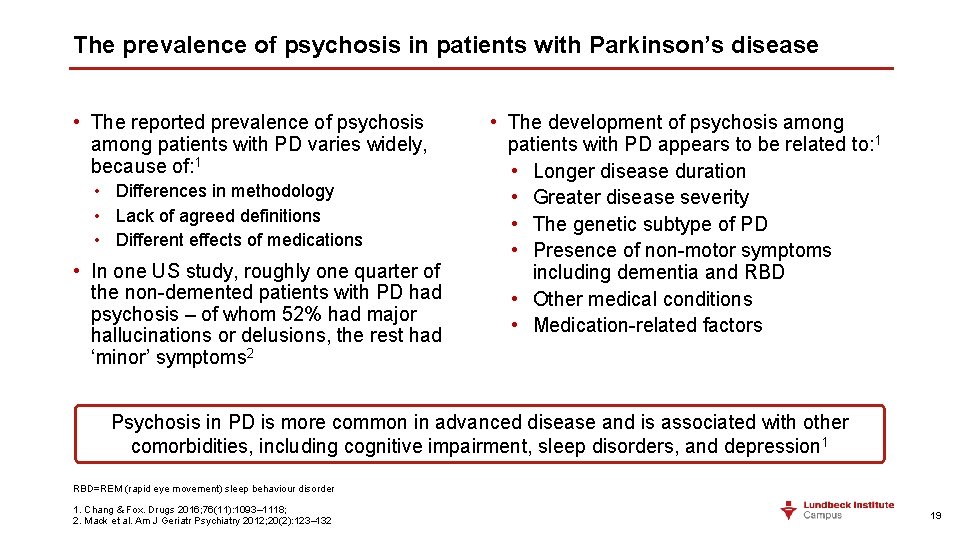 The prevalence of psychosis in patients with Parkinson’s disease • The reported prevalence of
