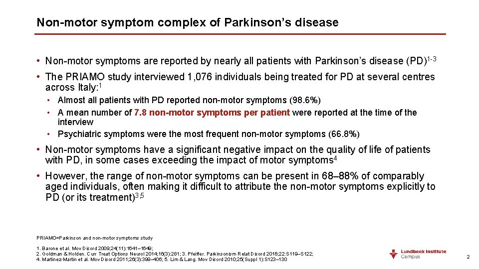 Non-motor symptom complex of Parkinson’s disease • Non-motor symptoms are reported by nearly all