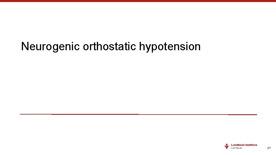 Neurogenic orthostatic hypotension 27 