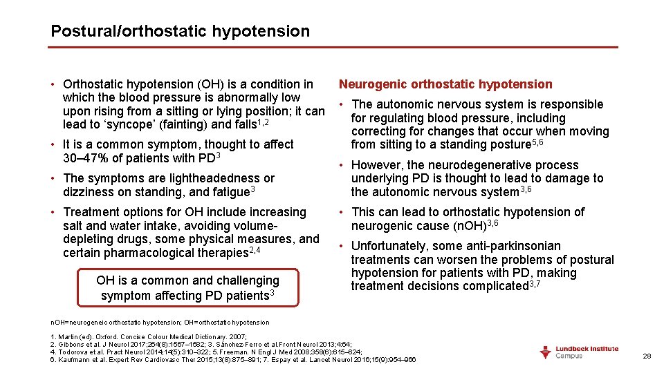 Postural/orthostatic hypotension • Orthostatic hypotension (OH) is a condition in Neurogenic orthostatic hypotension which