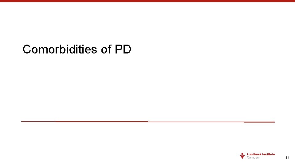 Comorbidities of PD 34 