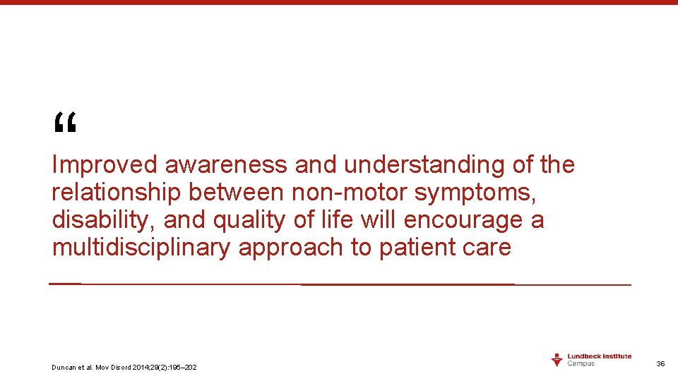 “ Improved awareness and understanding of the relationship between non-motor symptoms, disability, and quality