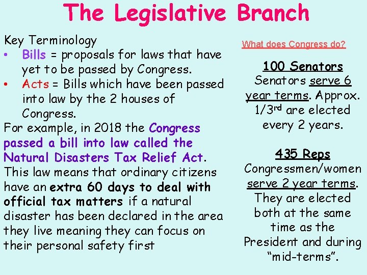 The Legislative Branch Key Terminology • Bills = proposals for laws that have yet