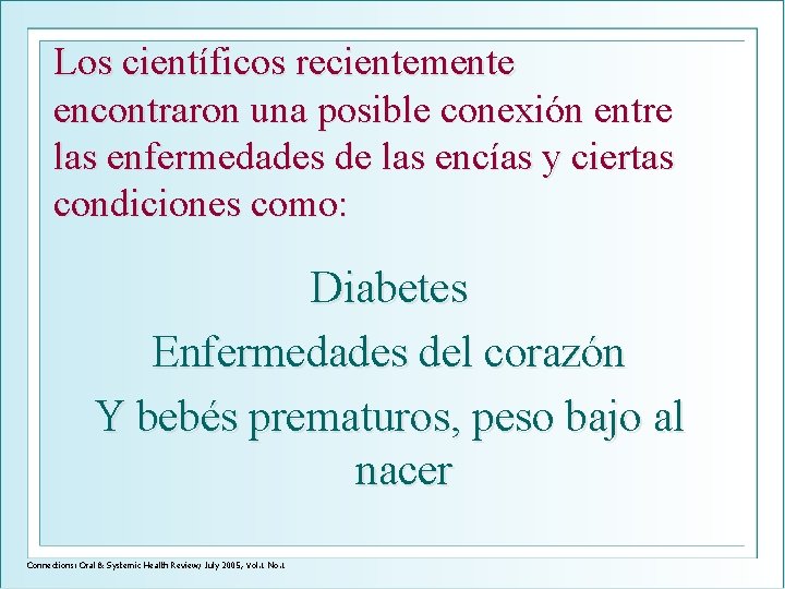 Los científicos recientemente encontraron una posible conexión entre las enfermedades de las encías y