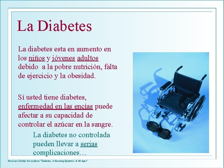 La Diabetes La diabetes esta en aumento en los niños y jóvenes adultos debido