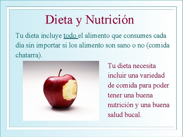 Dieta y Nutrición Tu dieta incluye todo el alimento que consumes cada día sin