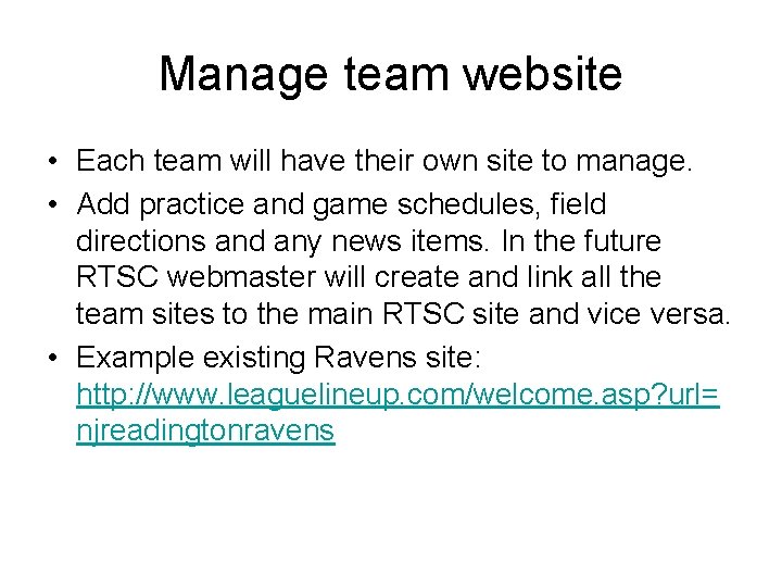 Manage team website • Each team will have their own site to manage. •