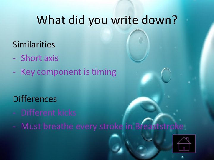 What did you write down? Similarities - Short axis - Key component is timing