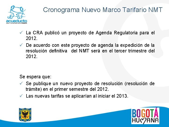 Cronograma Nuevo Marco Tarifario NMT ü La CRA publicó un proyecto de Agenda Regulatoria