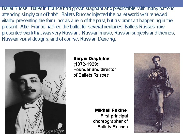 Ballet Russe: Ballet in France had grown stagnant and predictable, with many patrons attending