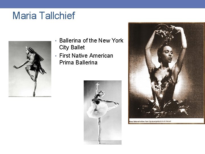 Maria Tallchief • Ballerina of the New York City Ballet • First Native American