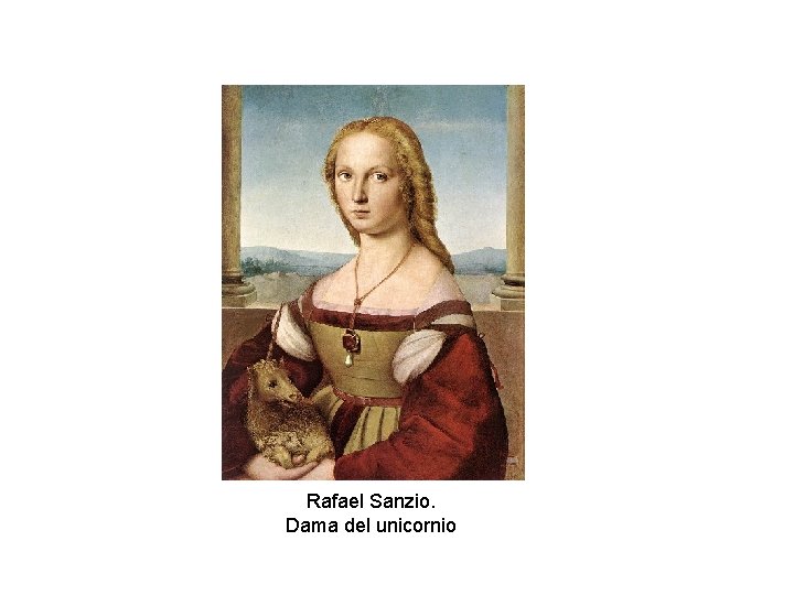 Rafael Sanzio. Dama del unicornio 