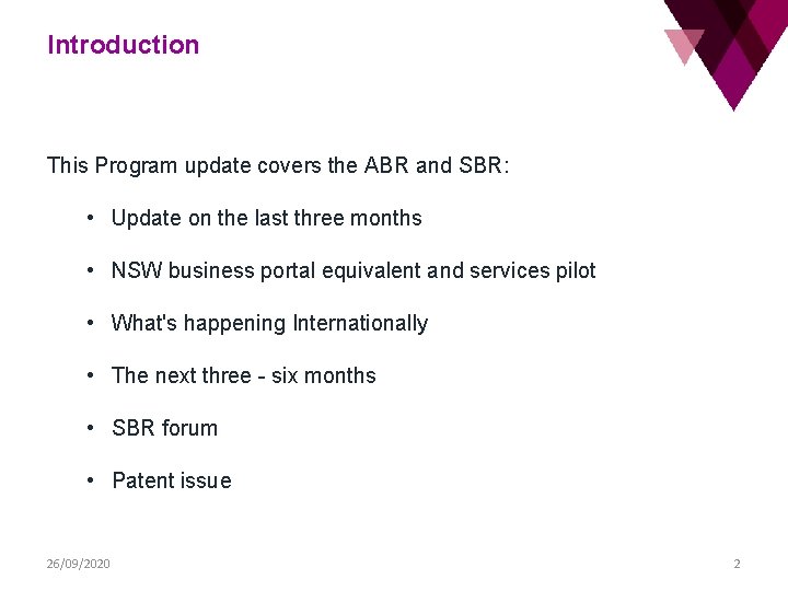 Introduction This Program update covers the ABR and SBR: • Update on the last