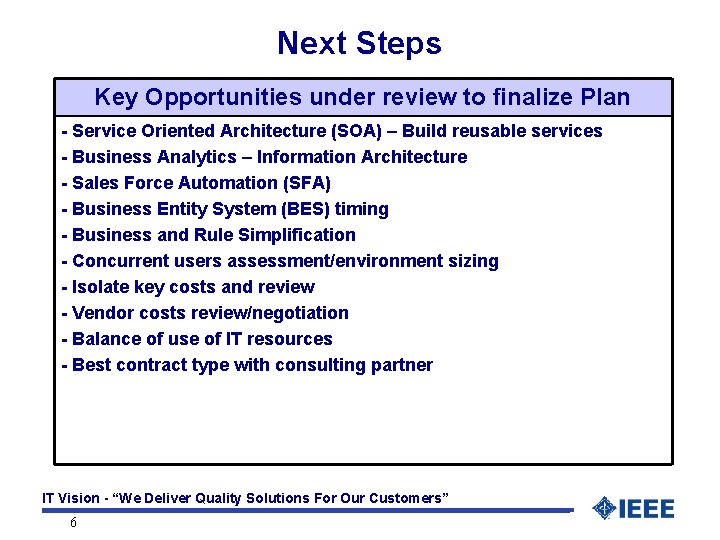 Next Steps Key Opportunities under review to finalize Plan - Service Oriented Architecture (SOA)