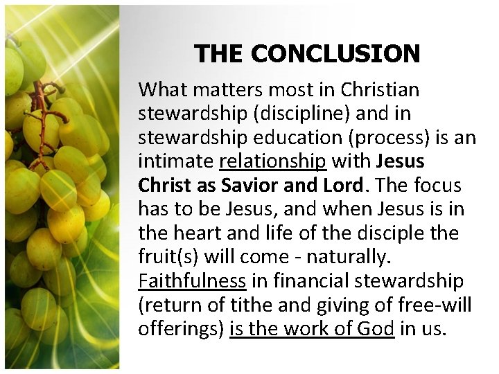 THE CONCLUSION What matters most in Christian stewardship (discipline) and in stewardship education (process)