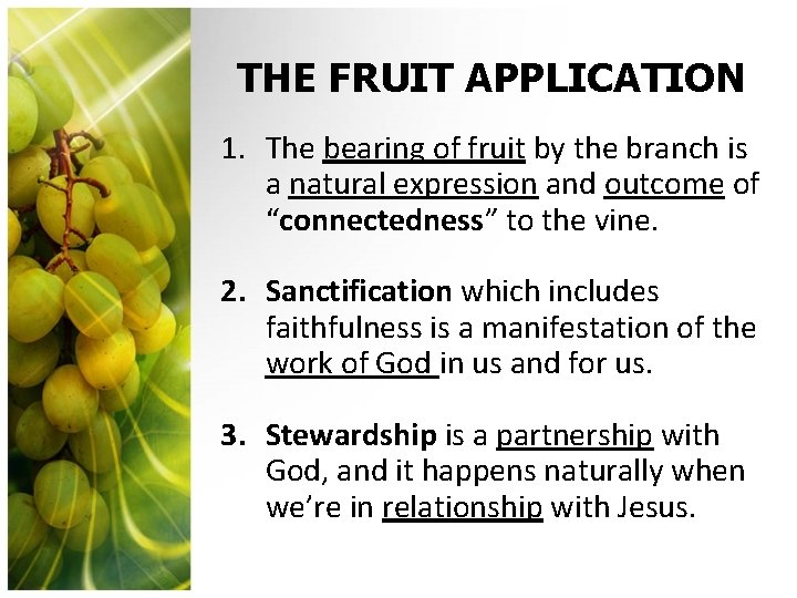 THE FRUIT APPLICATION 1. The bearing of fruit by the branch is a natural