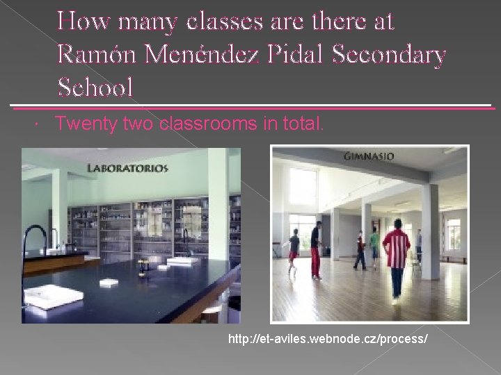 How many classes are there at Ramón Menéndez Pidal Secondary School Twenty two classrooms
