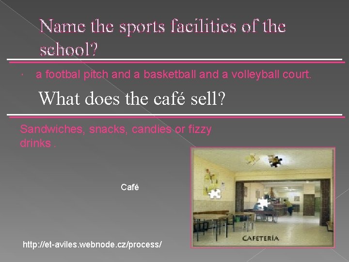 Name the sports facilities of the school? a footbal pitch and a basketball and