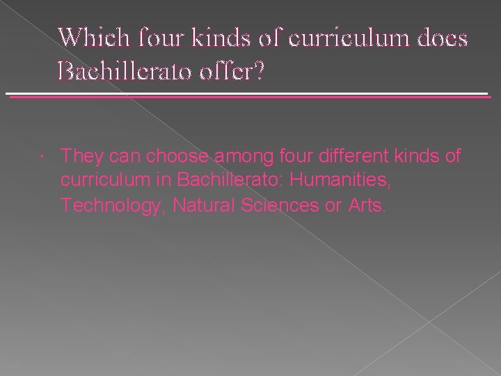 Which four kinds of curriculum does Bachillerato offer? They can choose among four different