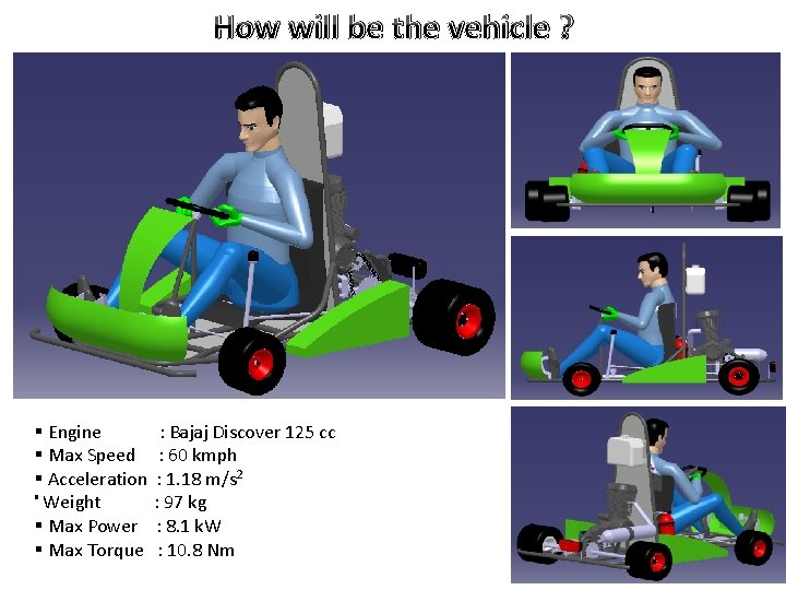 How will be the vehicle ? § Engine § Max Speed § Acceleration §