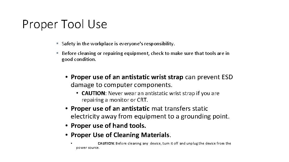 Proper Tool Use § Safety in the workplace is everyone's responsibility. § Before cleaning