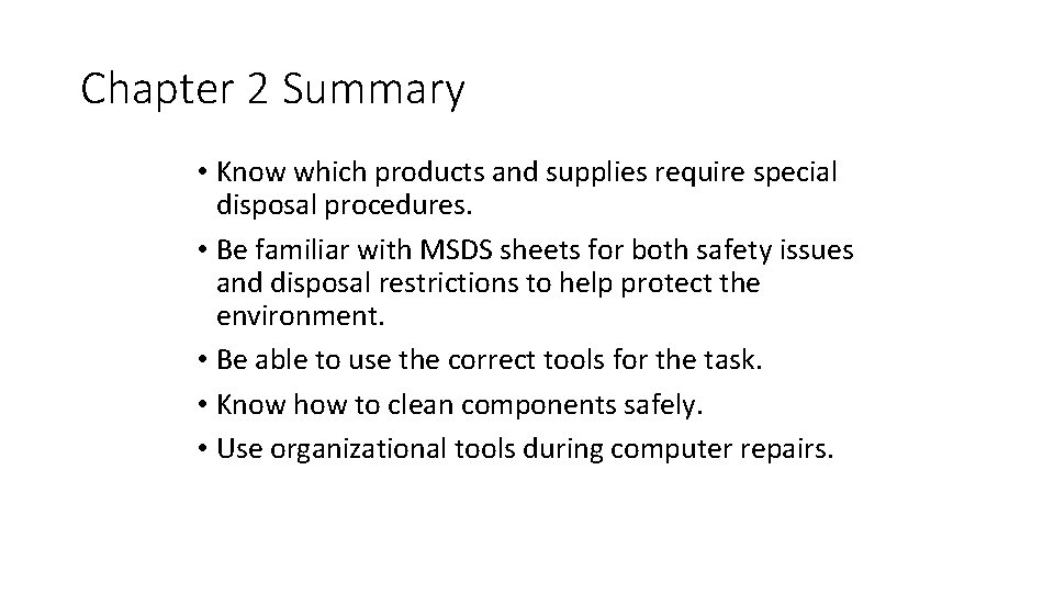 Chapter 2 Summary • Know which products and supplies require special disposal procedures. •