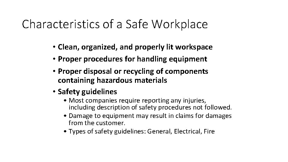 Characteristics of a Safe Workplace • Clean, organized, and properly lit workspace • Proper