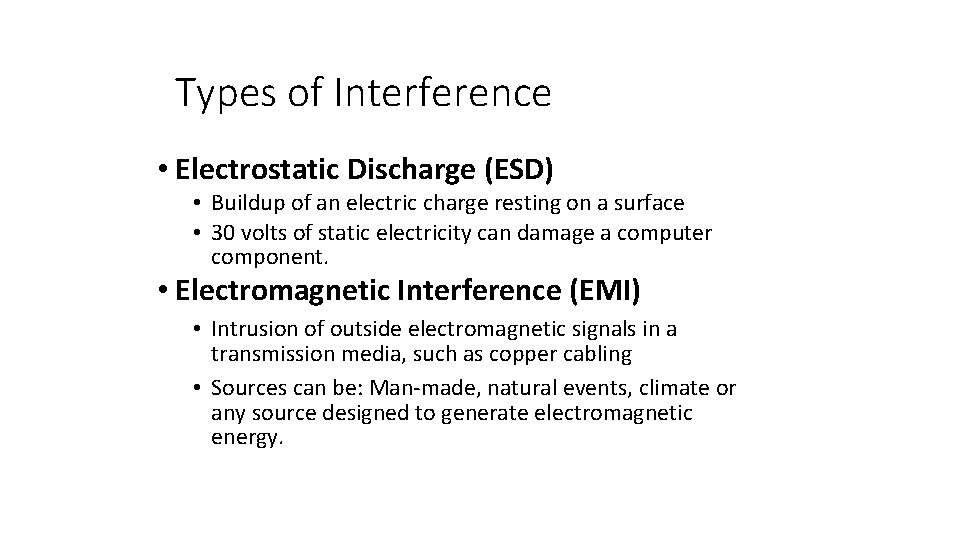 Types of Interference • Electrostatic Discharge (ESD) • Buildup of an electric charge resting