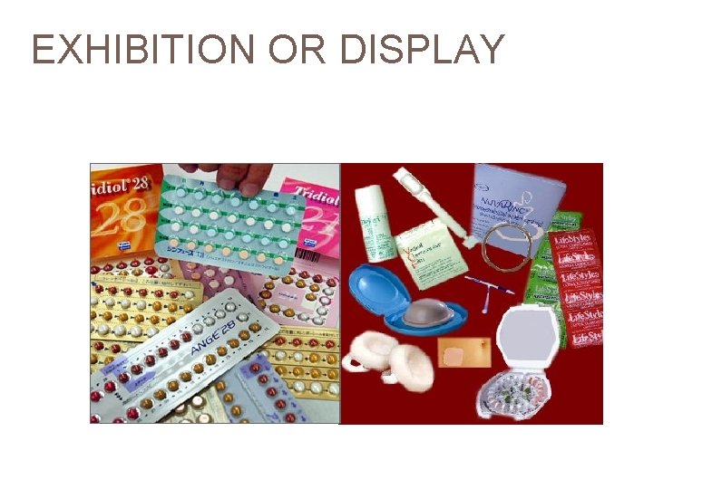 EXHIBITION OR DISPLAY 