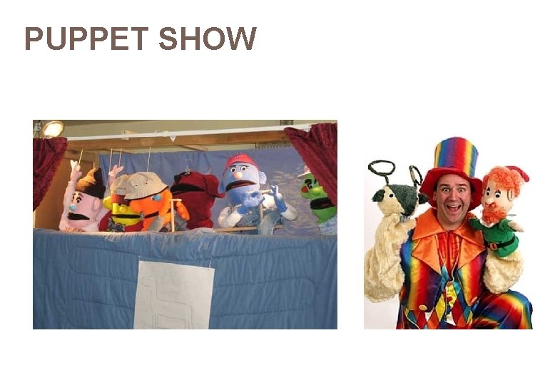 PUPPET SHOW 