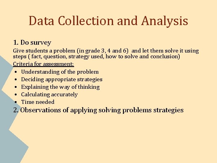 Data Collection and Analysis 1. Do survey Give students a problem (in grade 3,