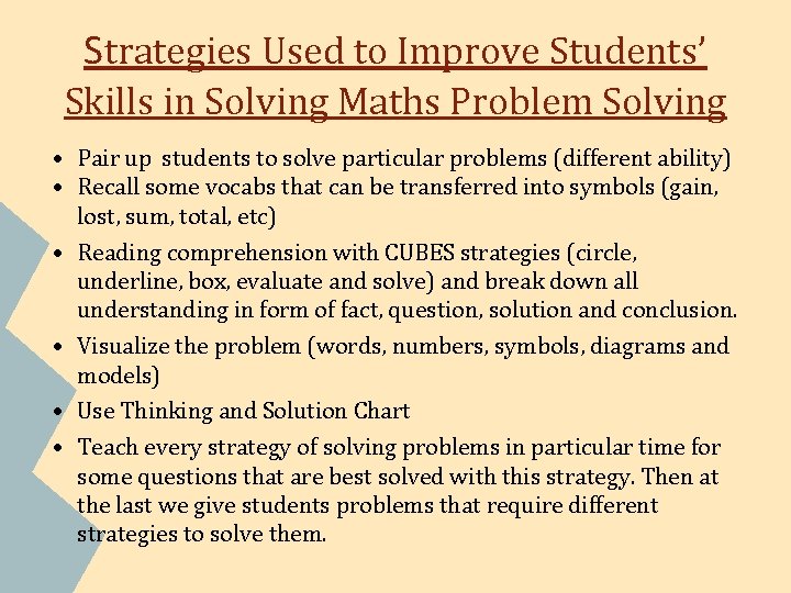 Strategies Used to Improve Students’ Skills in Solving Maths Problem Solving • Pair up