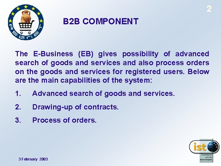 2 B 2 B COMPONENT The E-Business (EB) gives possibility of advanced search of