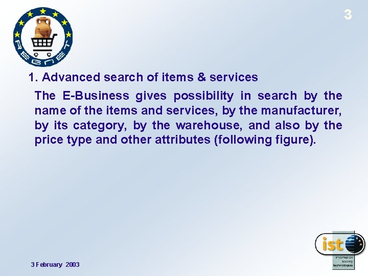 3 1. Advanced search of items & services The E-Business gives possibility in search