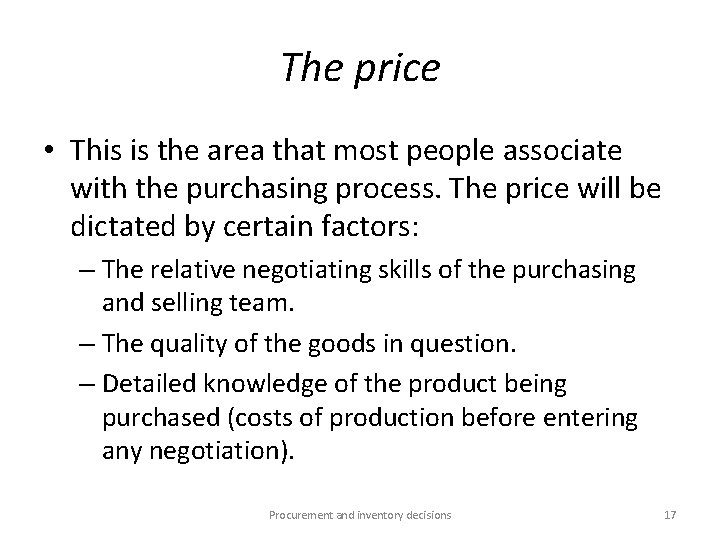 The price • This is the area that most people associate with the purchasing