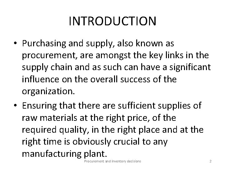 INTRODUCTION • Purchasing and supply, also known as procurement, are amongst the key links