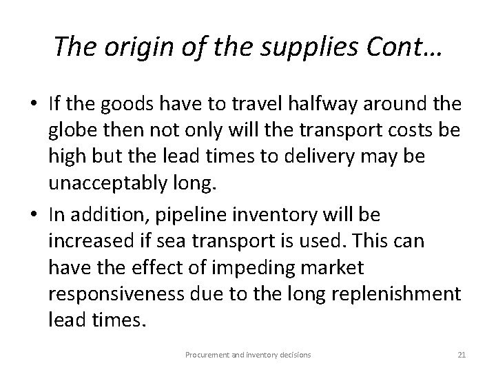 The origin of the supplies Cont… • If the goods have to travel halfway