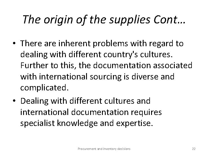 The origin of the supplies Cont… • There are inherent problems with regard to