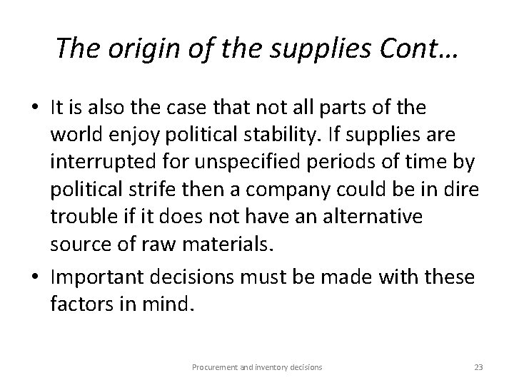 The origin of the supplies Cont… • It is also the case that not