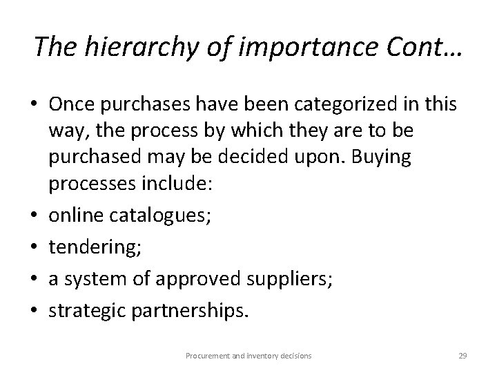 The hierarchy of importance Cont… • Once purchases have been categorized in this way,