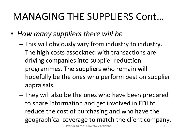 MANAGING THE SUPPLIERS Cont… • How many suppliers there will be – This will