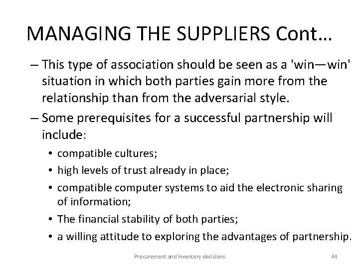 MANAGING THE SUPPLIERS Cont… – This type of association should be seen as a