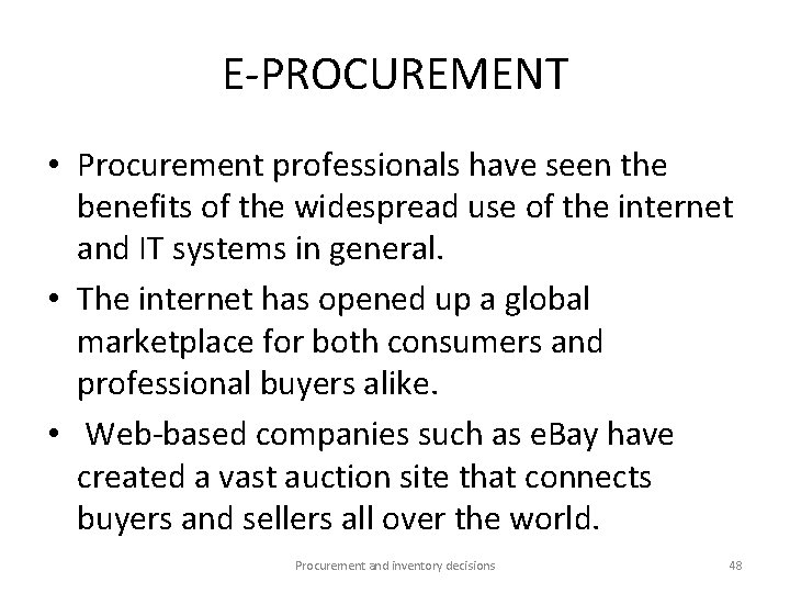 E-PROCUREMENT • Procurement professionals have seen the benefits of the widespread use of the