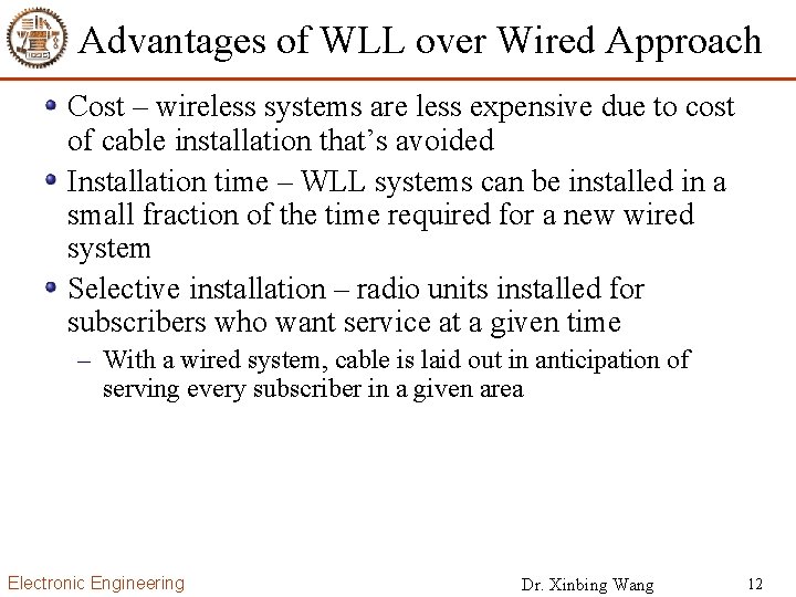 Advantages of WLL over Wired Approach Cost – wireless systems are less expensive due