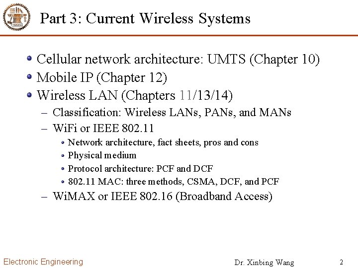 Part 3: Current Wireless Systems Cellular network architecture: UMTS (Chapter 10) Mobile IP (Chapter