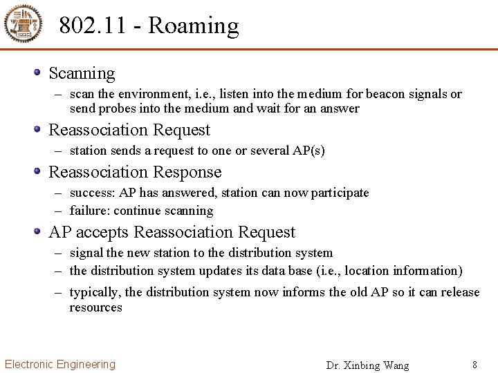 802. 11 - Roaming Scanning – scan the environment, i. e. , listen into