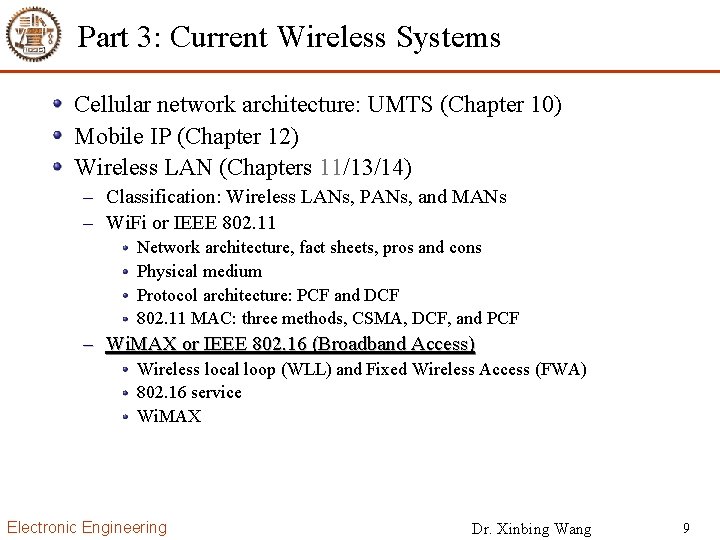 Part 3: Current Wireless Systems Cellular network architecture: UMTS (Chapter 10) Mobile IP (Chapter