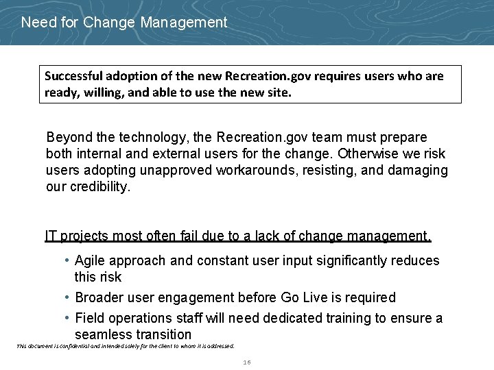 Need for Change Management Successful adoption of the new Recreation. gov requires users who